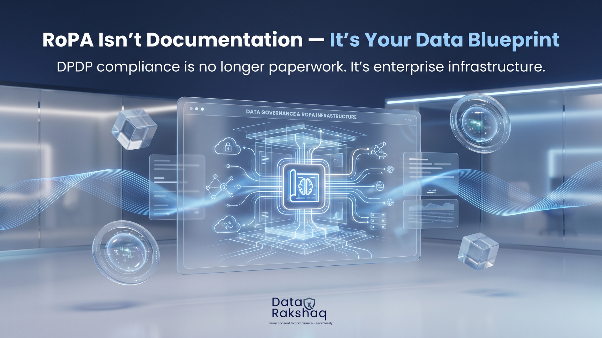 RoPA Isn’t Documentation — It’s Your Data Blueprint