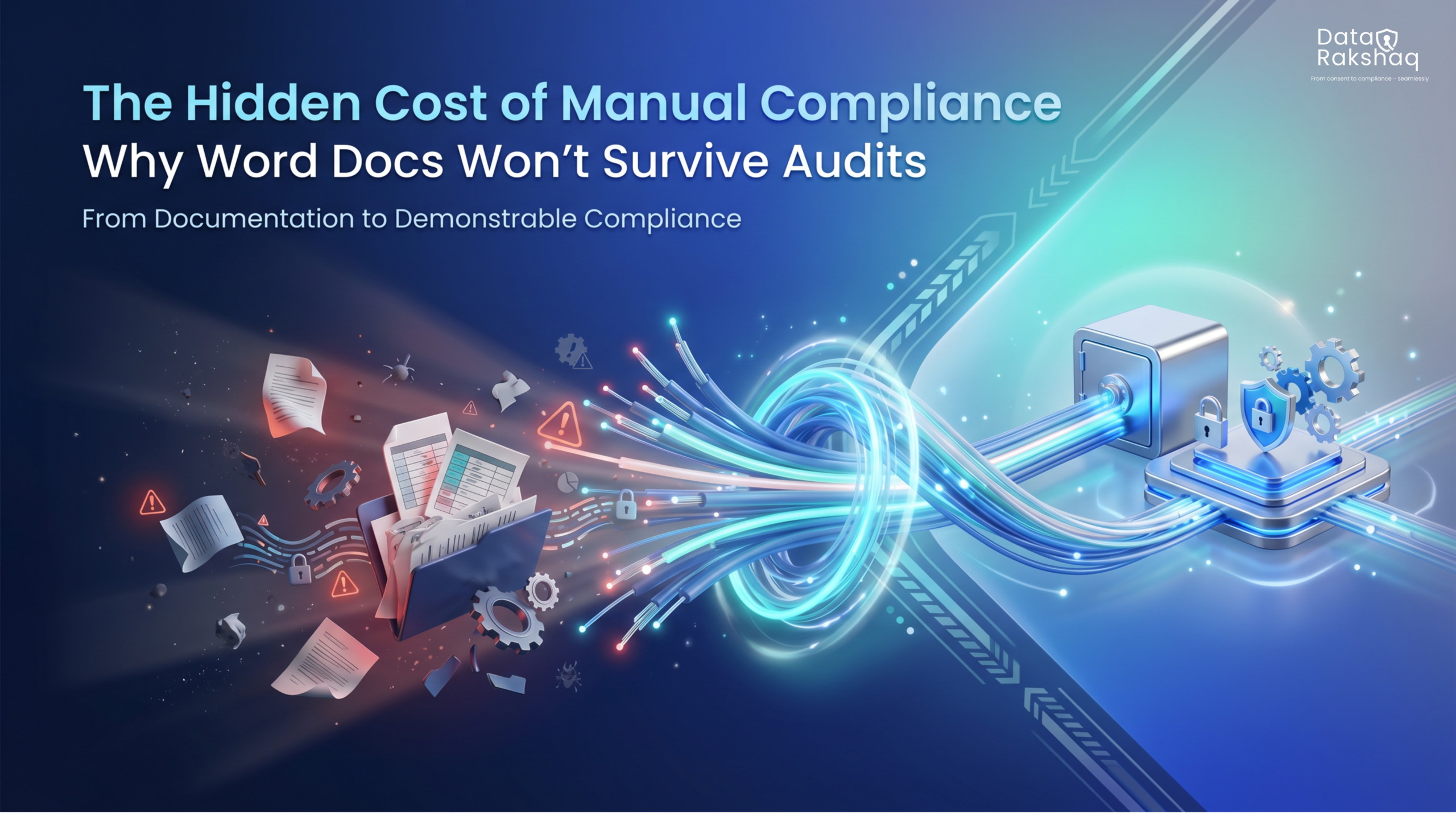 The Hidden Cost of Manual Compliance: Why Word Docs Won’t Survive Audits